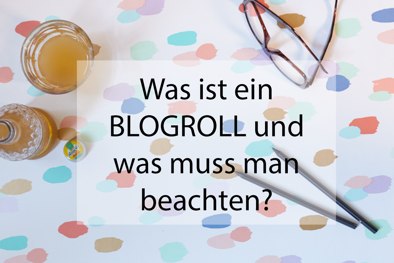 Blogroll – was ist das und was muss man beachten – Werbung