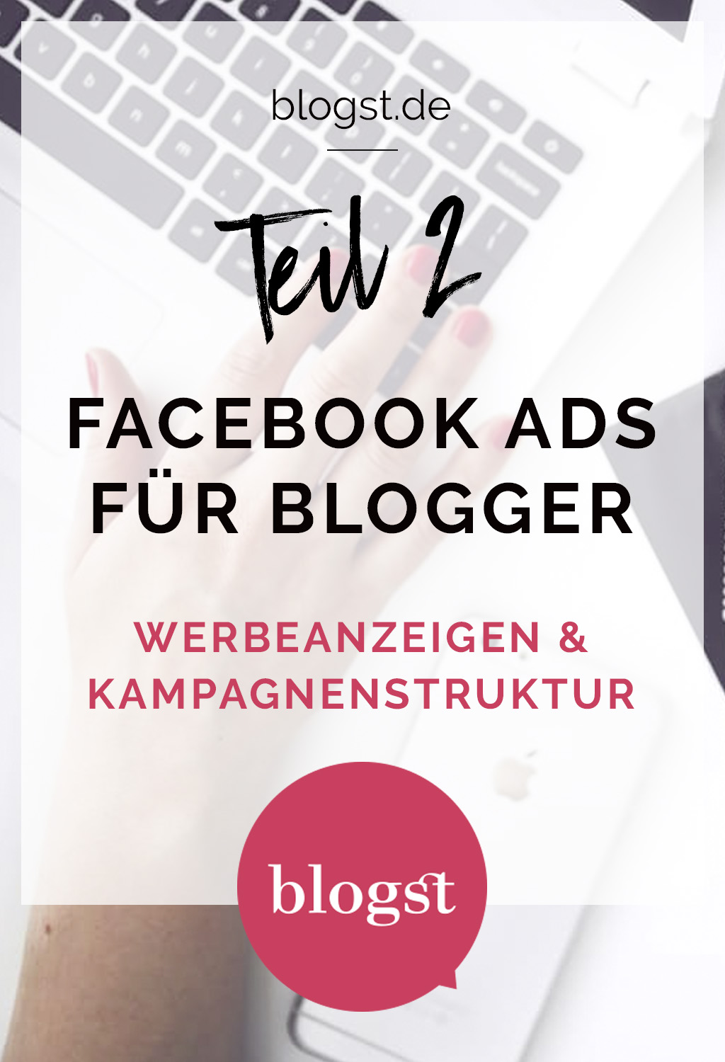 Facebook Ads für Blogger – Teil 2: Werbeanzeigen-Kampagnenstruktur