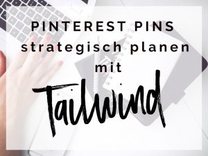 Pinterest Pins strategisch planen mit Tailwind