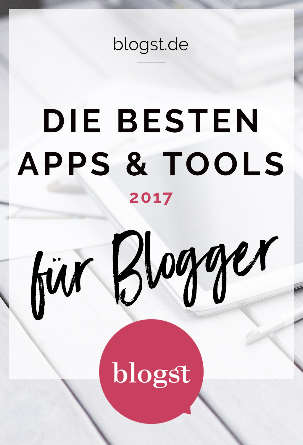 Die besten Apps und Tools für Blogger 2017